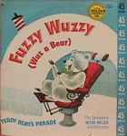 Fuzzy Wuzzy (Wuz a Bear)
